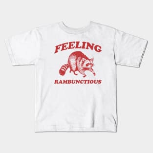 Feeling Rambunctious, Raccoon T Shirt, Weird T Shirt, Meme T Shirt, Trash Panda T Shirt, Unisex Kids T-Shirt